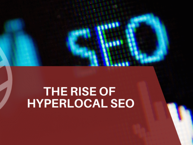 The Rise of Hyperlocal SEO