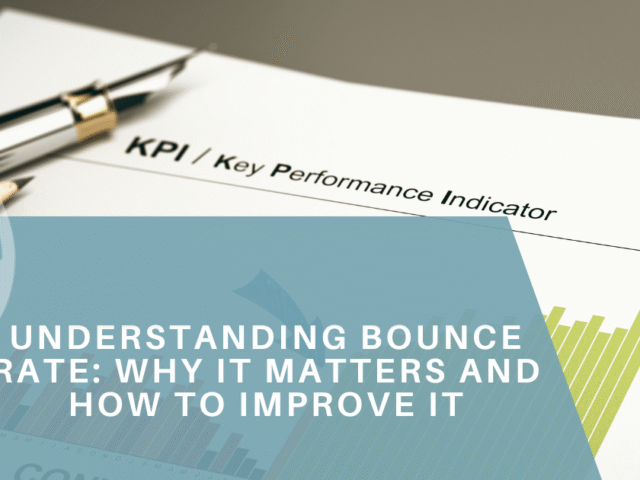 Understanding Bounce Rate: Why It Matters and How to Improve It