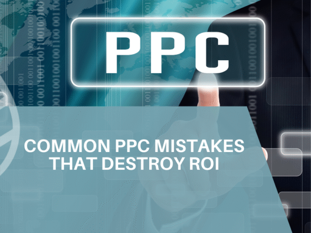 Common PPC Mistakes That Destroy ROI