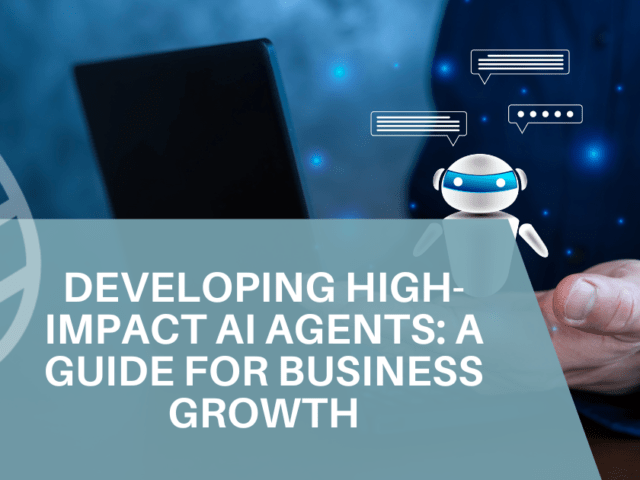 Developing High-Impact AI Agents for Business Growth